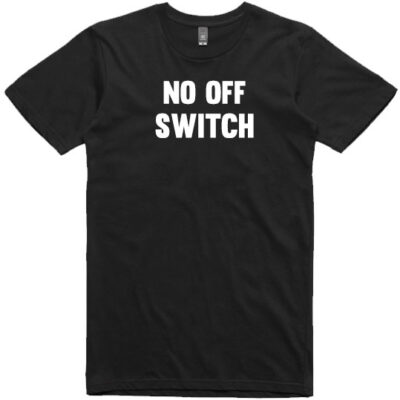 no-off-switch-Unisex-Tshirt-Black