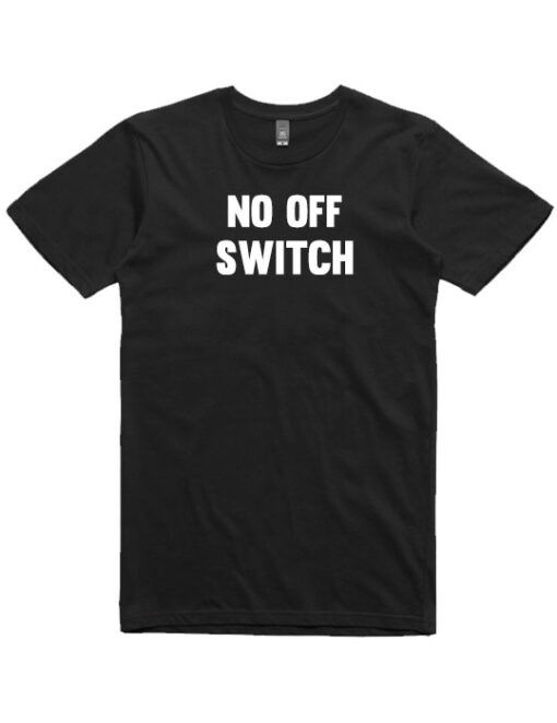 no-off-switch-Unisex-Tshirt-Black