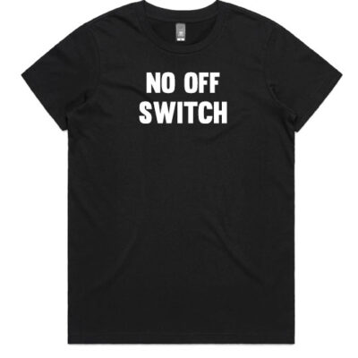 no-off-switch-womens-Tshirt-Black