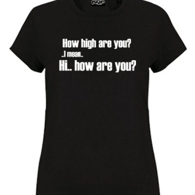 How high ladies slim fit tee